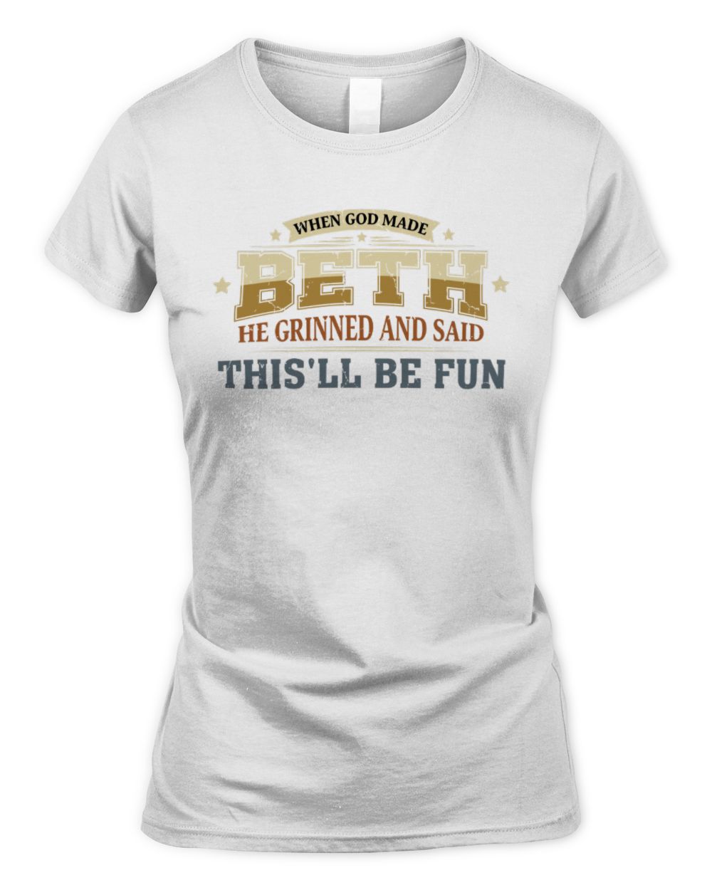 When God Made Your Name Funny Heritage T-Shirt BETH M1-80 / Women's Standard T-Shirt / white
