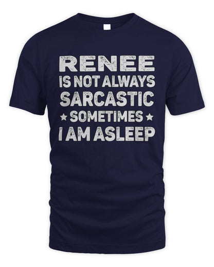 Your Name Is Not Always Sarcastic Funny T-Shirt RENEE M1-62 / Unisex Standard T-Shirt / navy