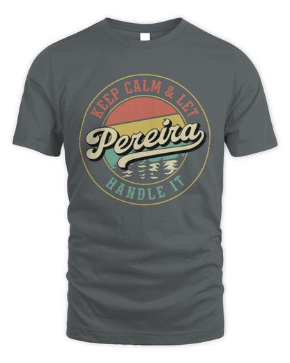 Keep Calm Let Your Name Handle It Retro T-Shirt PEREIRA M1-54 / Unisex Standard T-Shirt / charcoal