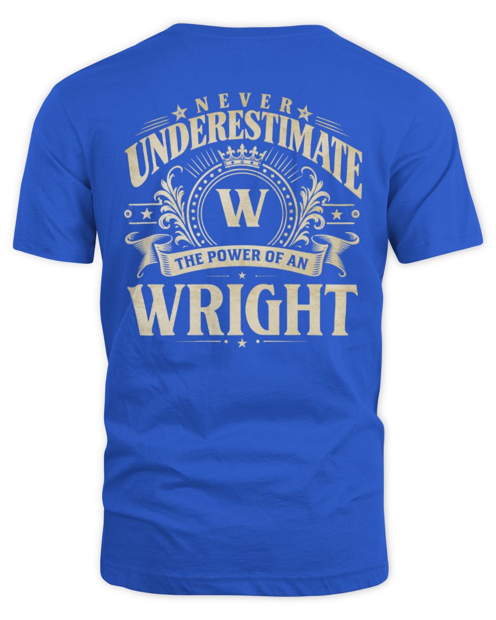 Never Underestimate Your Name Luxury Logo Shirt WRIGHT M1-63 / Unisex Standard T-Shirt / royal