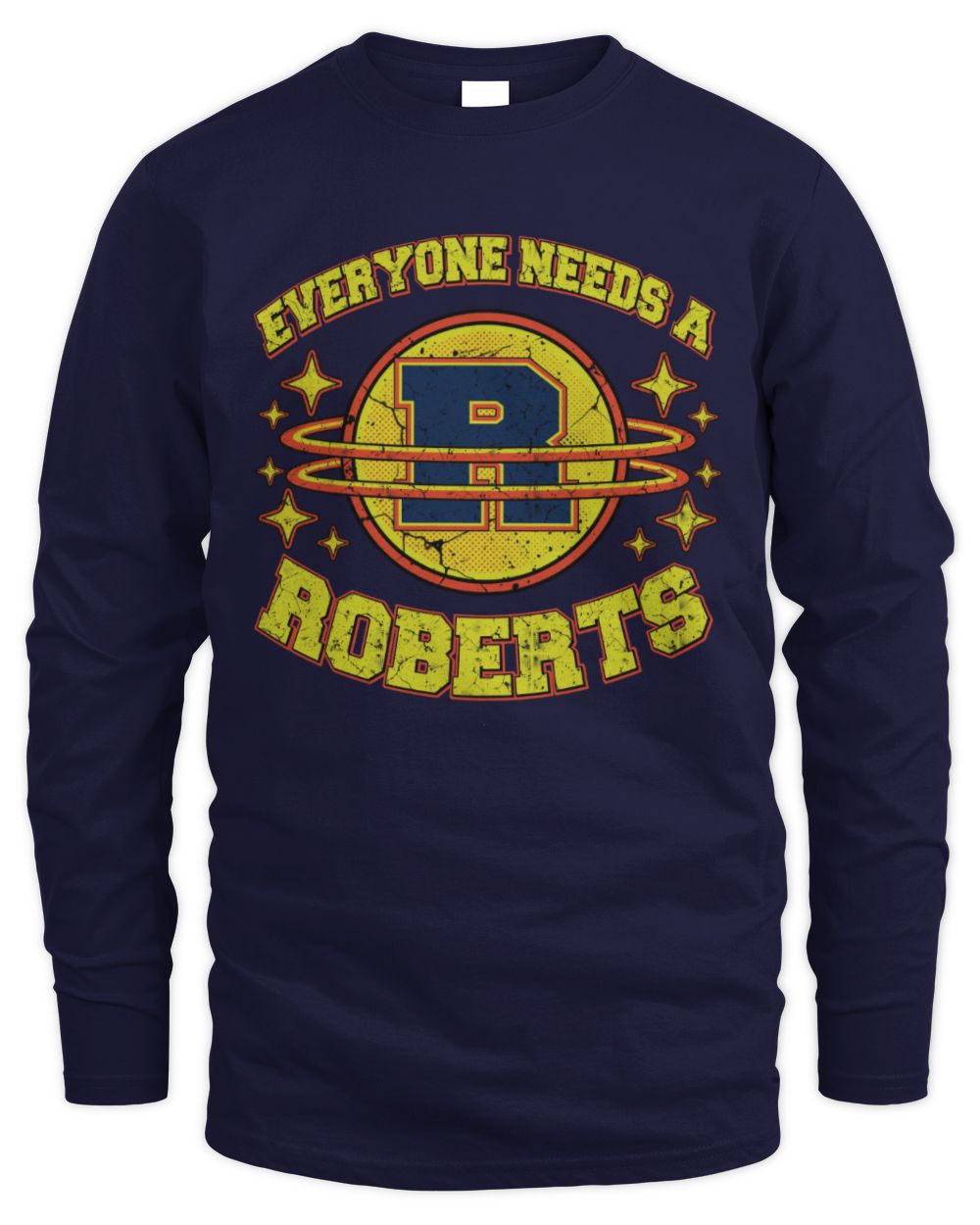 Everyone Needs a Your Name Shirt ROBERTS M1-76 / Men's Long Sleeved T-Shirt / navy