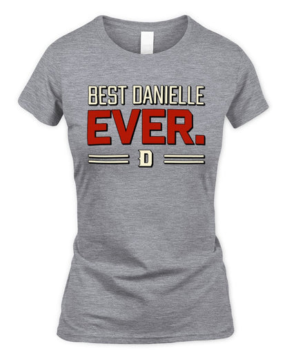 Best Your Name Ever Cool Shirt DANIELLE M1-58 / Women's Standard T-Shirt / sport grey