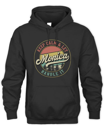 Keep Calm Let Your Name Handle It Retro T-Shirt MONICA M1-54 / Unisex Hoodie / black