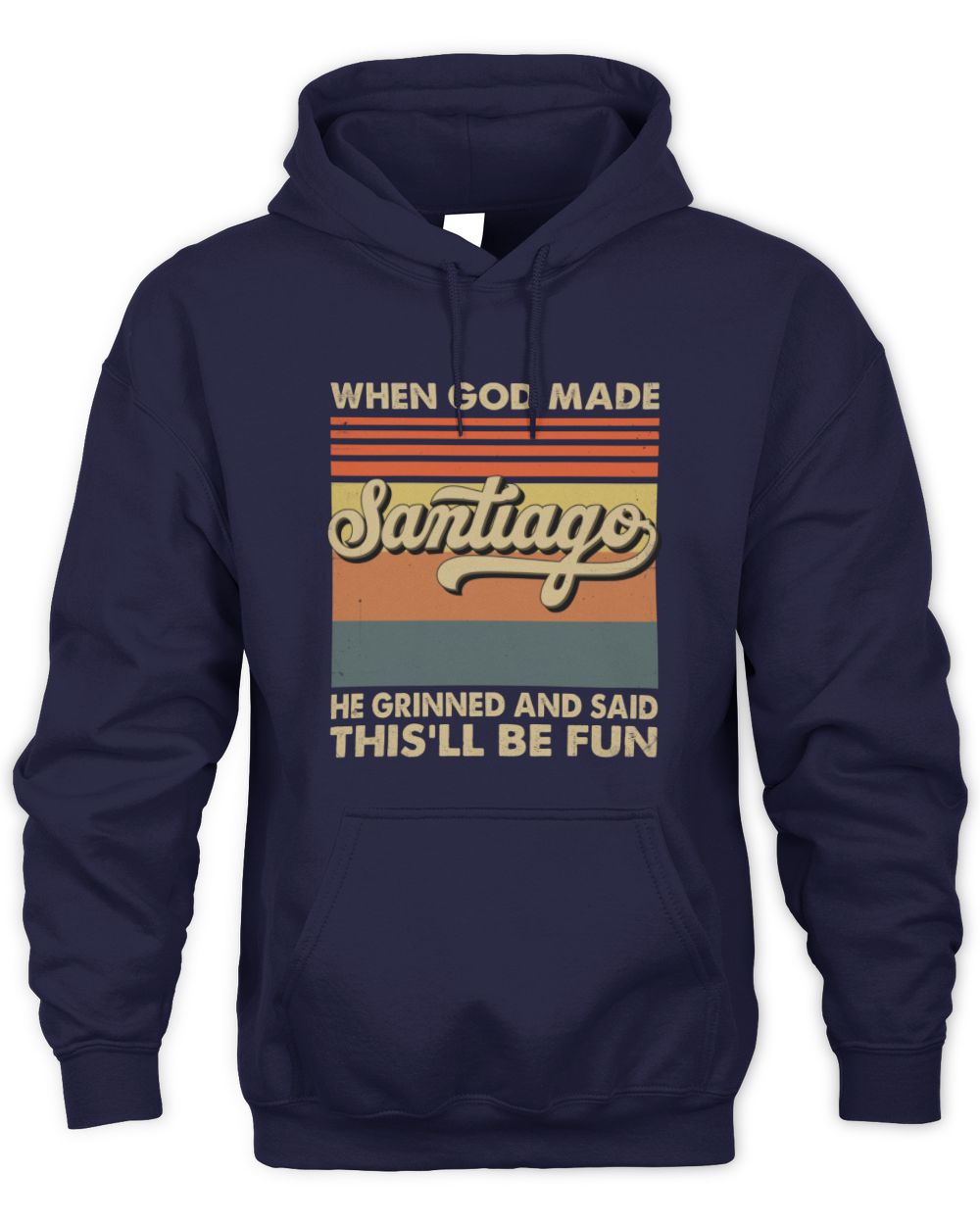 When God Made Your Name He Grinned Vintage T-Shirt SANTIAGO M1-55 / Unisex Hoodie / navy