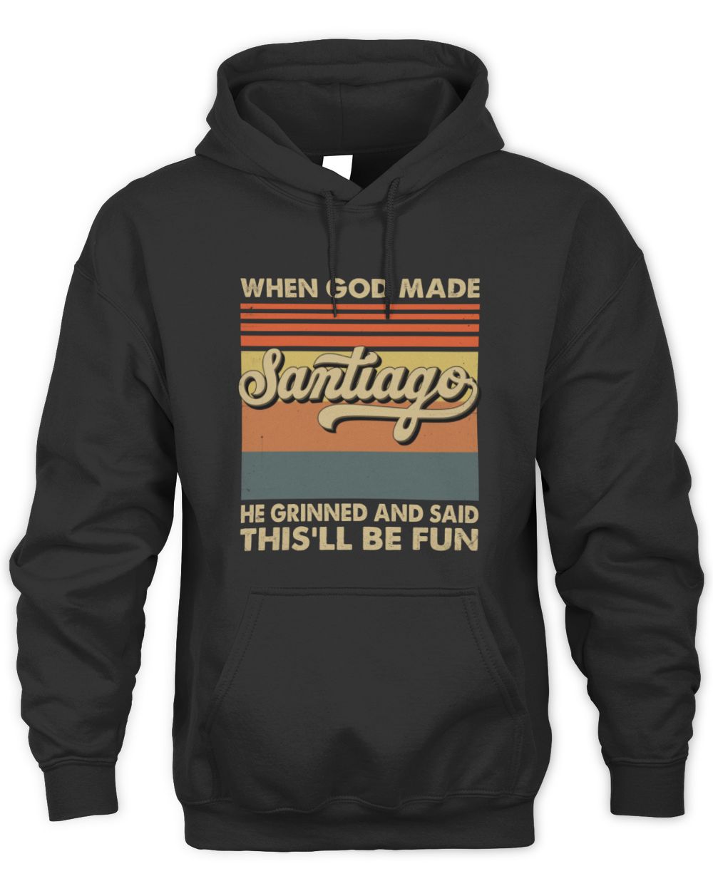 When God Made Your Name He Grinned Vintage T-Shirt SANTIAGO M1-55 / Unisex Hoodie / black