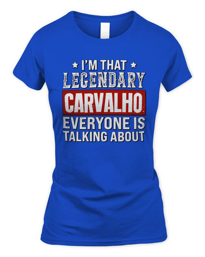 I'm That Legendary Name Everyone Is Talking About Funny Graphic T-Shirt CARVALHO M1-73 / Women's Standard T-Shirt / royal