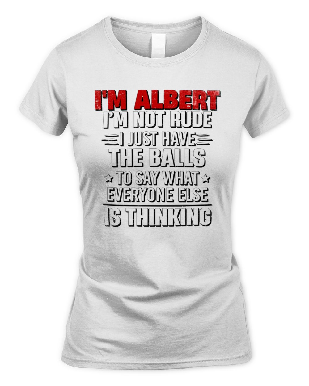 I'm Name I'm Not Rude I Just Have The Balls Funny T-Shirt ALBERT M1-46 / Women's Standard T-Shirt / white