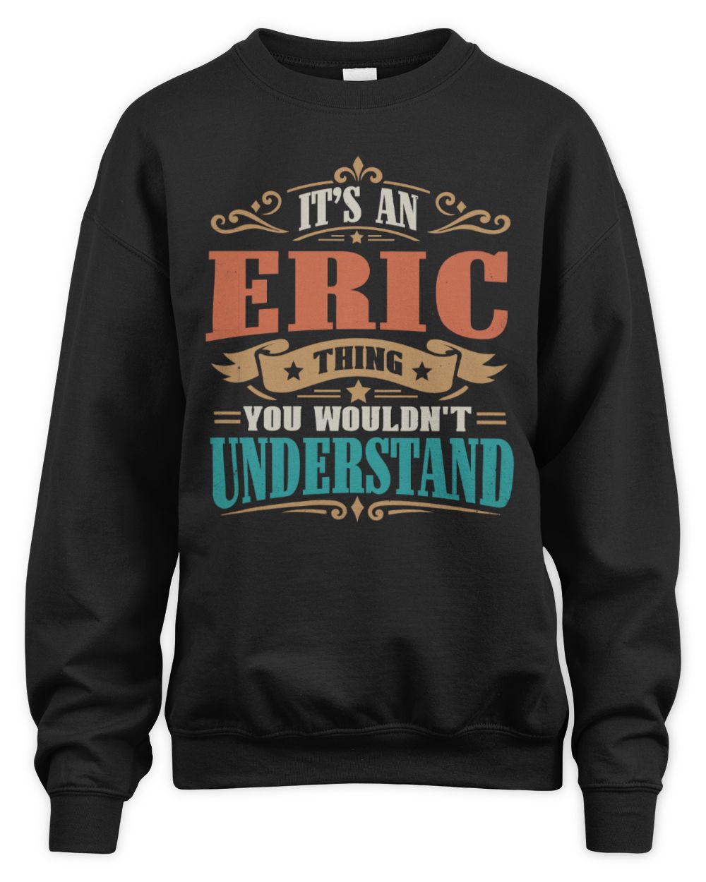 It’s a Name Thing Personalized Retro T-Shirt ERIC M1-47 / Unisex Sweatshirt / black