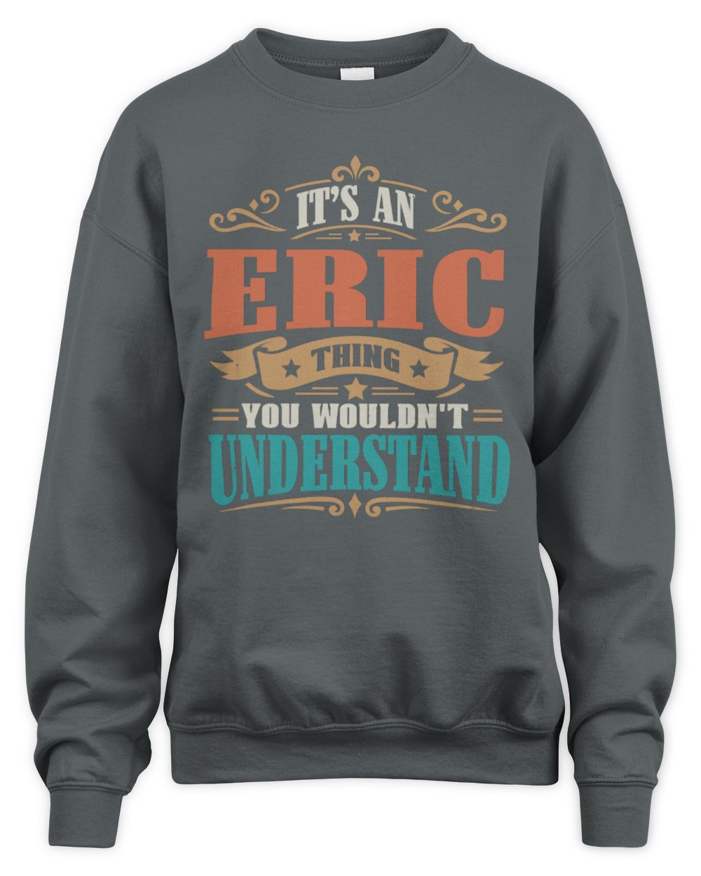 It’s a Name Thing Personalized Retro T-Shirt ERIC M1-47 / Unisex Sweatshirt / charcoal