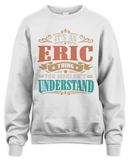It’s a Name Thing Personalized Retro T-Shirt ERIC M1-47 / Unisex Sweatshirt / white