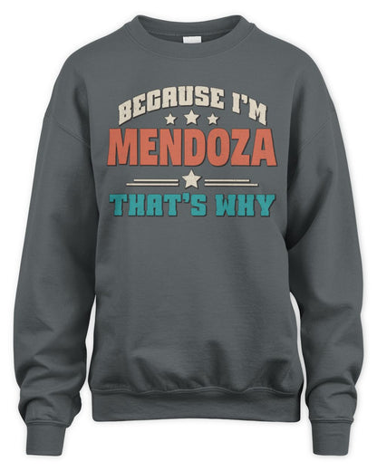 Because I'm Name That's Why Personalized Retro Shirt MENDOZA-49 / Unisex Sweatshirt / charcoal