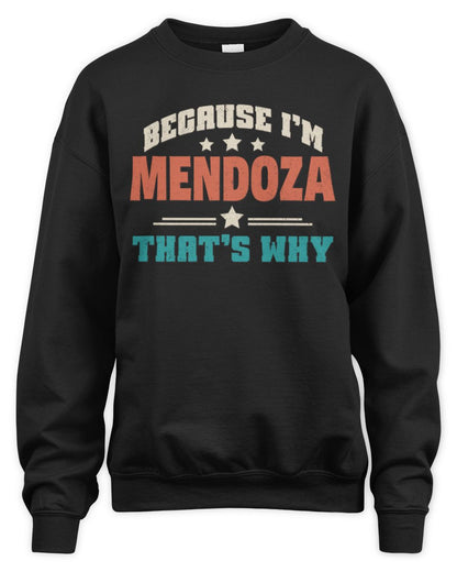 Because I'm Name That's Why Personalized Retro Shirt MENDOZA-49 / Unisex Sweatshirt / black