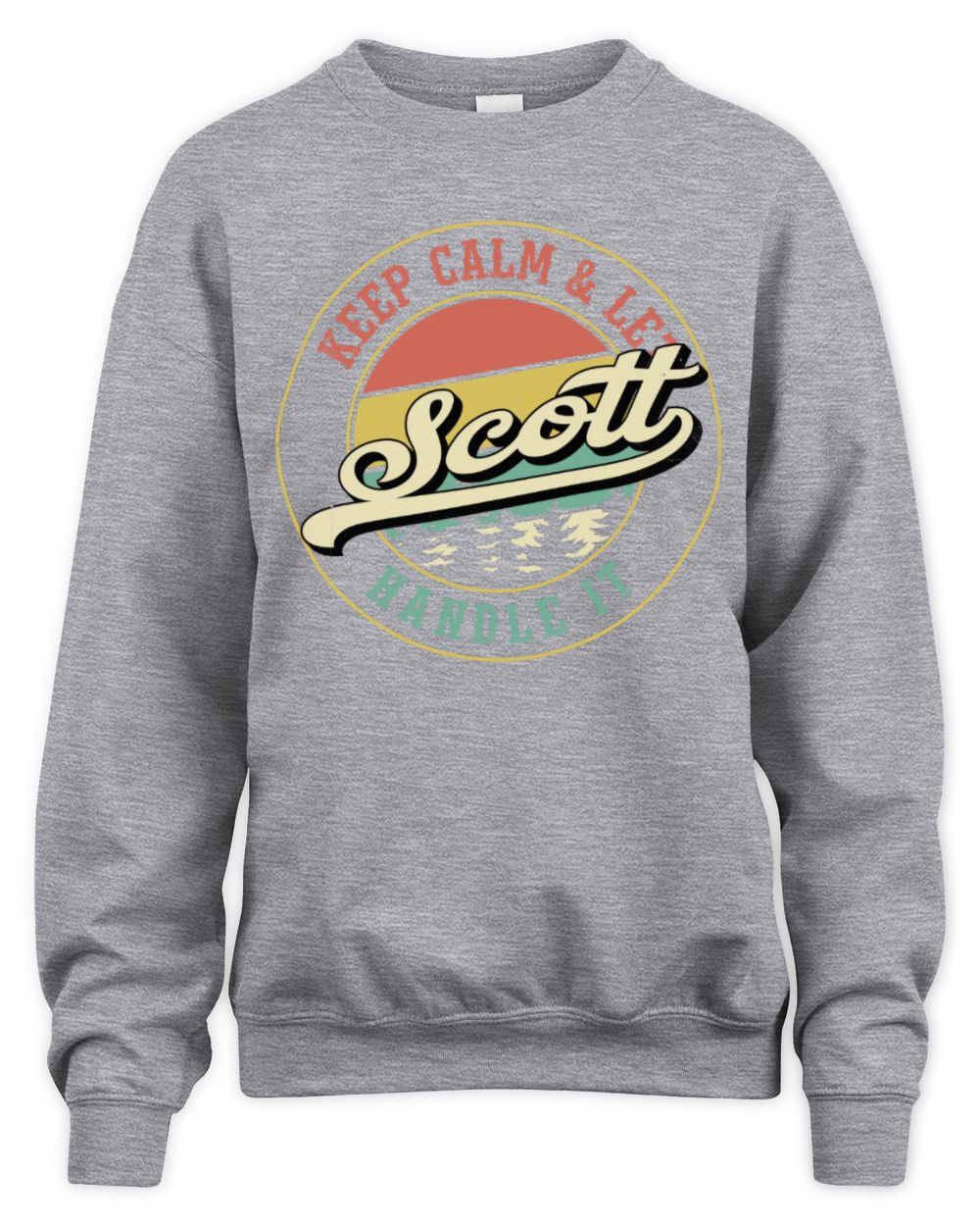 Keep Calm Let Your Name Handle It Retro T-Shirt SCOTT M1-54 / Unisex Sweatshirt / sport grey