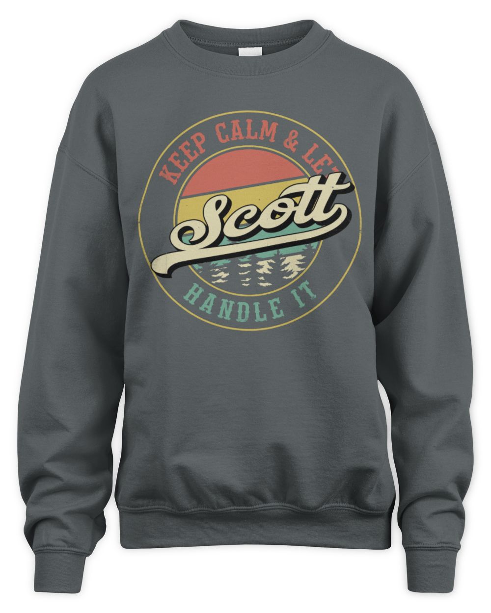 Keep Calm Let Your Name Handle It Retro T-Shirt SCOTT M1-54 / Unisex Sweatshirt / charcoal