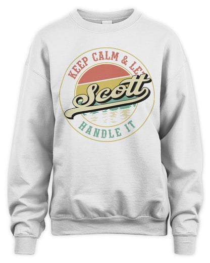Keep Calm Let Your Name Handle It Retro T-Shirt SCOTT M1-54 / Unisex Sweatshirt / white