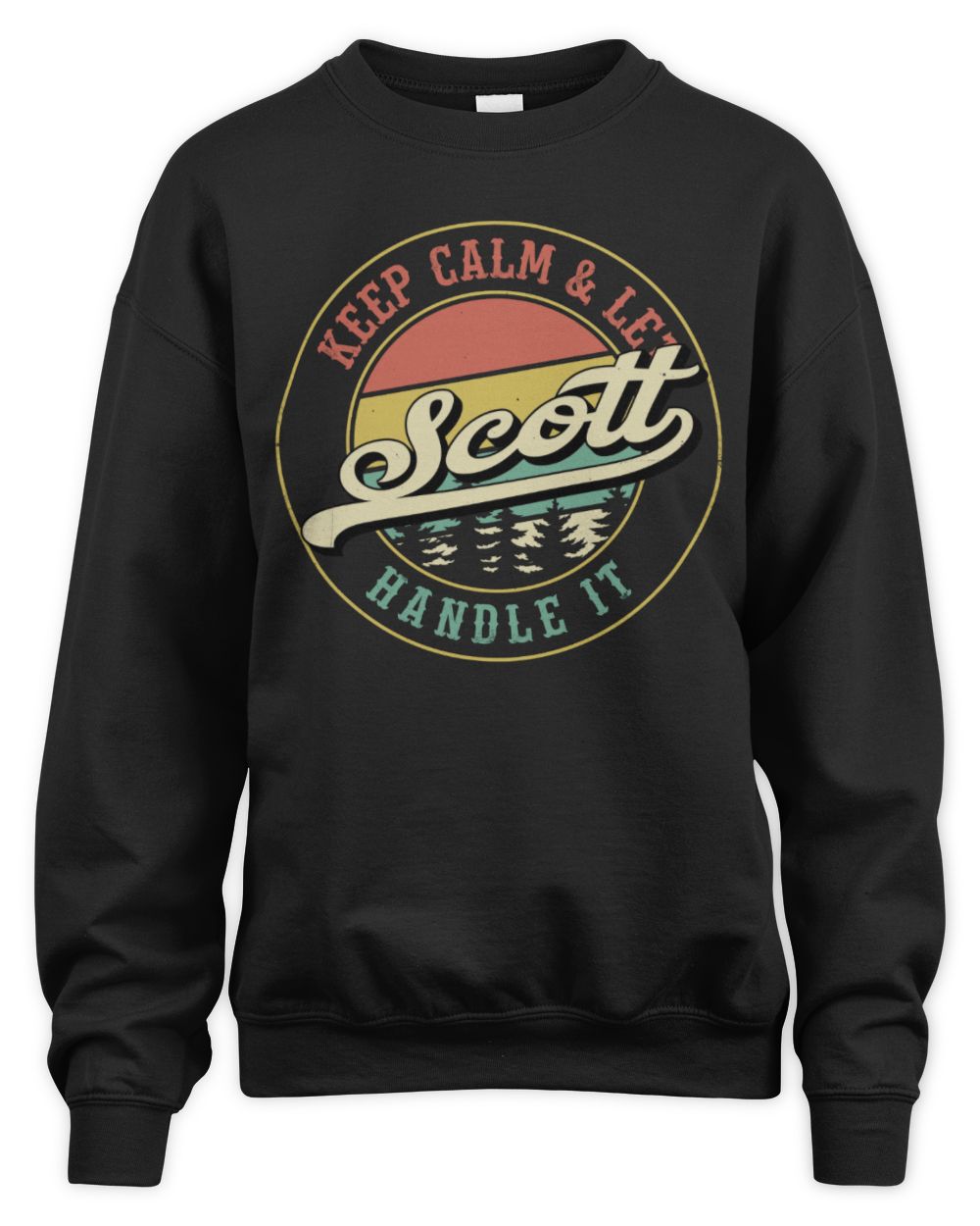 Keep Calm Let Your Name Handle It Retro T-Shirt SCOTT M1-54 / Unisex Sweatshirt / black