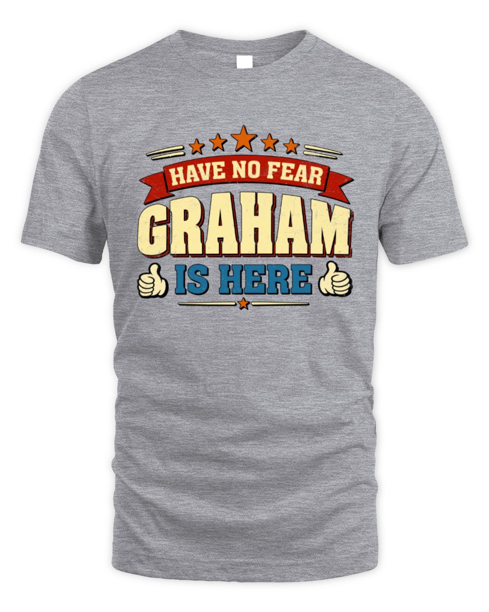Have No Fear Your Name Is Here Cool Graphic T-Shirt GRAHAM M1-71 / Unisex Standard T-Shirt / sport grey