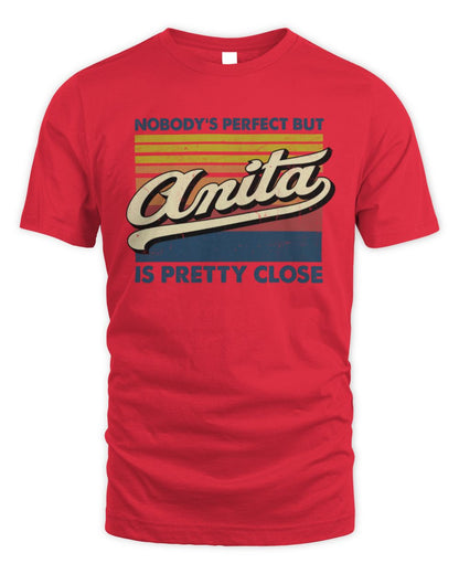 Nobody's Perfect But Your Name Is Pretty Close Retro Shirt ANITA M1-65 / Unisex Standard T-Shirt / red