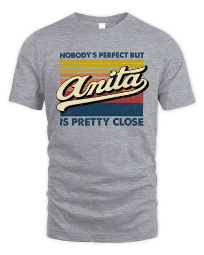 Nobody's Perfect But Your Name Is Pretty Close Retro Shirt ANITA M1-65 / Unisex Standard T-Shirt / sport grey