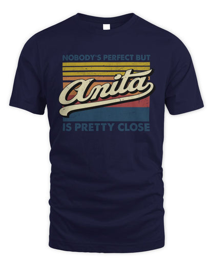 Nobody's Perfect But Your Name Is Pretty Close Retro Shirt ANITA M1-65 / Unisex Standard T-Shirt / navy