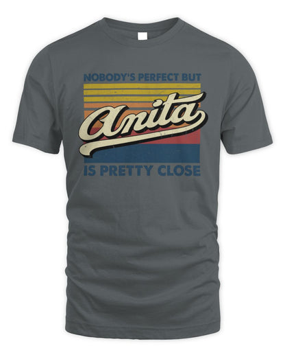 Nobody's Perfect But Your Name Is Pretty Close Retro Shirt ANITA M1-65 / Unisex Standard T-Shirt / charcoal