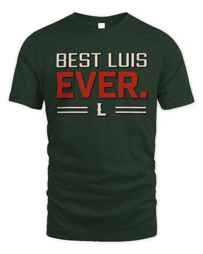 Best Your Name Ever Cool Shirt LUIS M1-58 / Unisex Standard T-Shirt / forest green