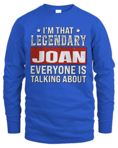 I'm That Legendary Name Everyone Is Talking About Funny Graphic T-Shirt JOAN M1-73 / Men's Long Sleeved T-Shirt / royal