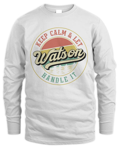 Keep Calm Let Your Name Handle It Retro T-Shirt WATSON M1-54 / Men's Long Sleeved T-Shirt / white