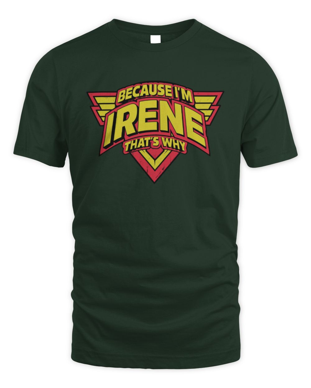 Because I'm Name That's Why Red and Yellow Logo Graphic T-Shirt IRENE M1-75 / Unisex Standard T-Shirt / forest green