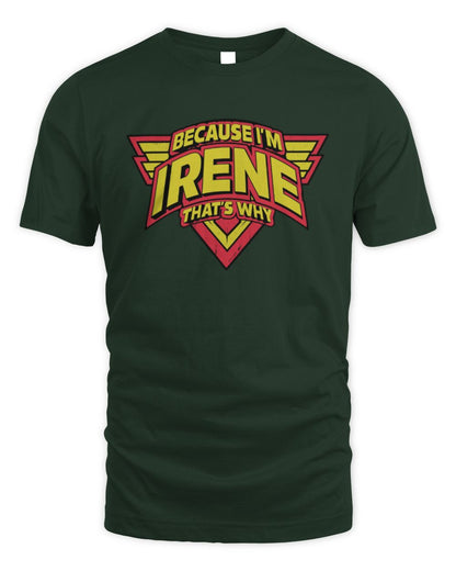 Because I'm Name That's Why Red and Yellow Logo Graphic T-Shirt IRENE M1-75 / Unisex Standard T-Shirt / forest green