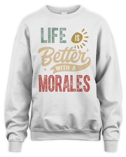 Life Is Better With a Name Personalized Retro T-Shirt MORALES-48 / Unisex Sweatshirt / white