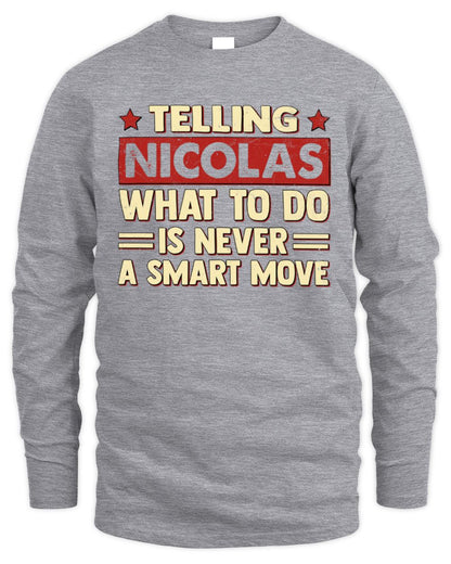 Telling Your Name What to Do Is Never a Smart Move Shirt NICOLAS M1-66 / Men's Long Sleeved T-Shirt / sport grey