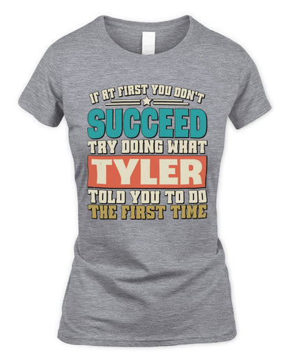 If at First You Don't Succeed Funny Vintage Shirt TYLER M1-53 / Women's Standard T-Shirt / sport grey