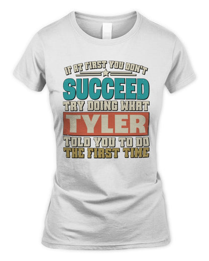 If at First You Don't Succeed Funny Vintage Shirt TYLER M1-53 / Women's Standard T-Shirt / white