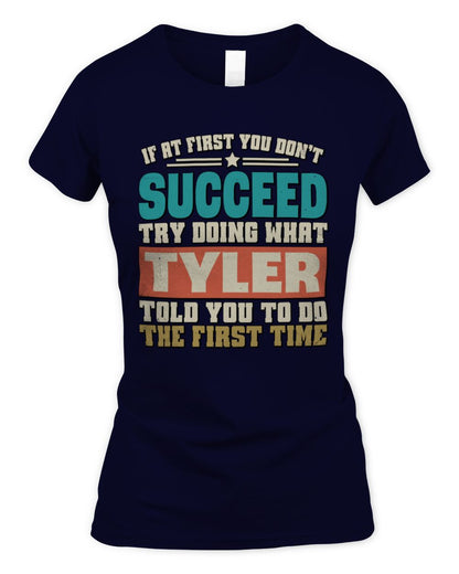 If at First You Don't Succeed Funny Vintage Shirt TYLER M1-53 / Women's Standard T-Shirt / navy