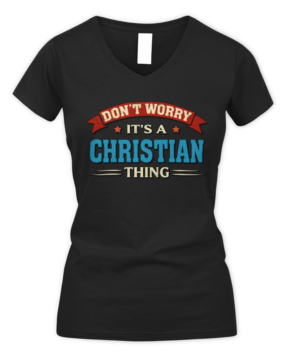 Don't Worry It's a Your Name Thing Funny Retro T-Shirt CHRISTIAN M1-57 / Women's V-Neck T-Shirt / black