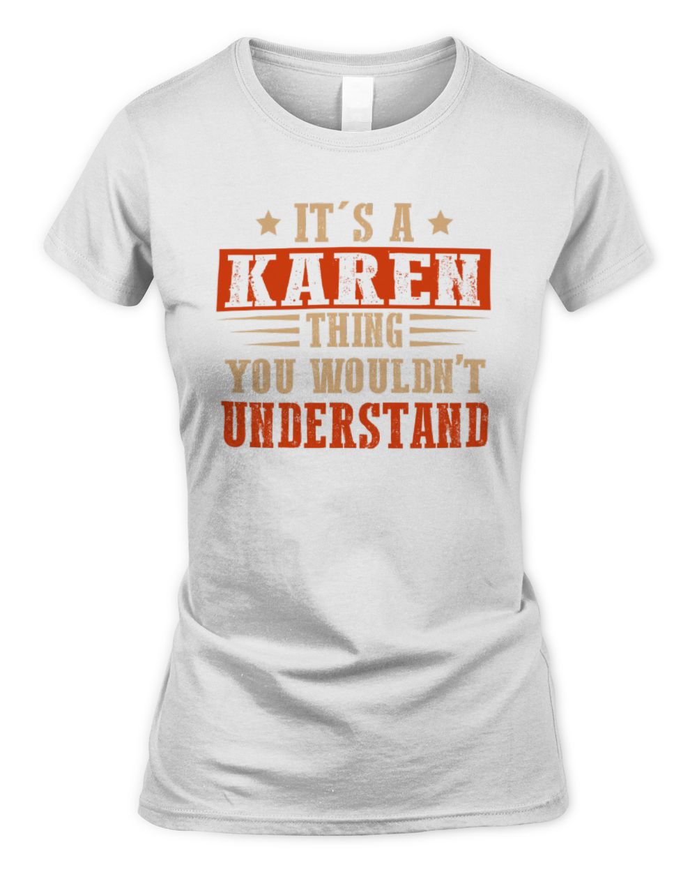 It's a Name Thing Personalized Funny Shirt KAREN M1-51 / Women's Standard T-Shirt / white