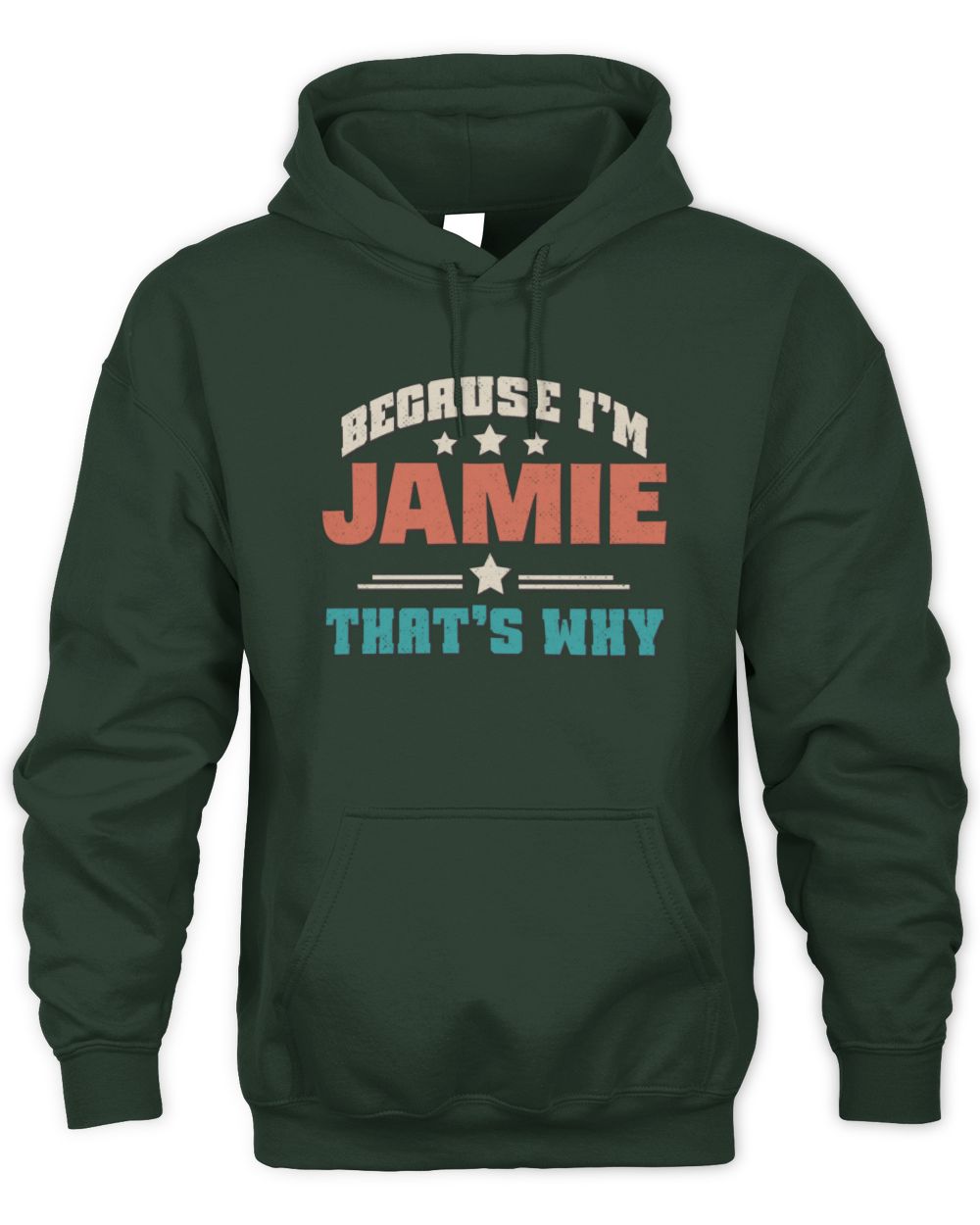 Because I'm Name That's Why Personalized Retro Shirt JAMIE-49 / Unisex Hoodie / forest green