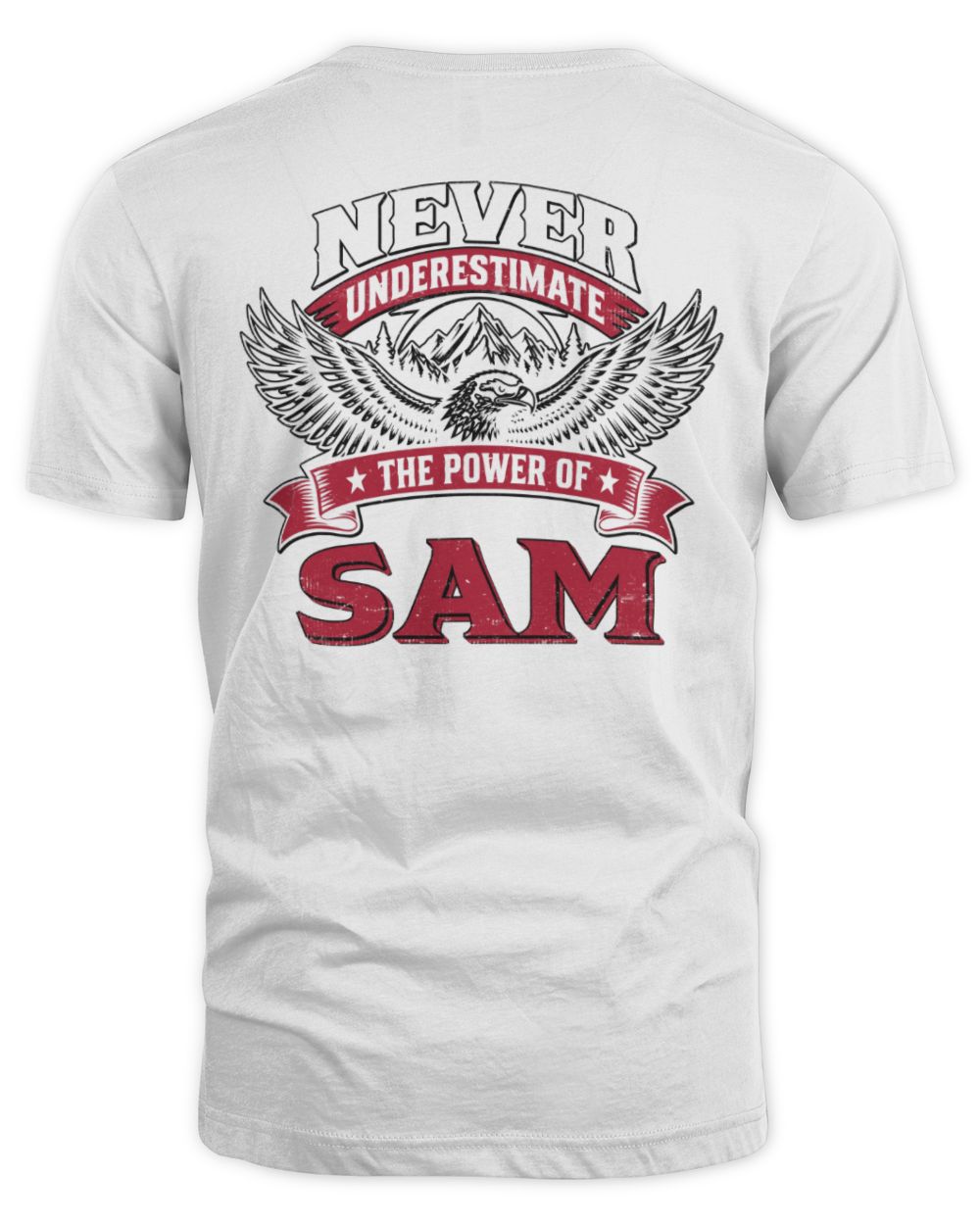 Never Underestimate Your Name Eagle Mountain Shirt SAM M1-61 / Unisex Standard T-Shirt / white