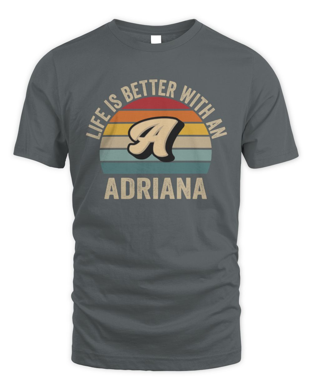 Life Is Better with Name Vintage Sun Shirt ADRIANA M1-50 / Unisex Standard T-Shirt / charcoal