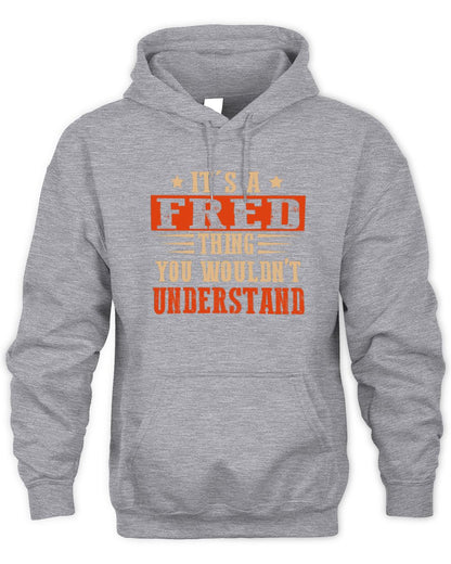 It's a Name Thing Personalized Funny Shirt FRED M1-51 / Unisex Hoodie / sport grey