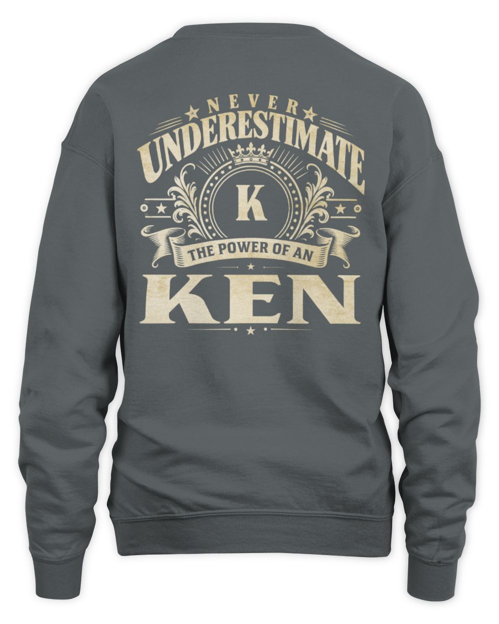Never Underestimate Your Name Luxury Logo Shirt KEN M1-63 / Unisex Sweatshirt / charcoal