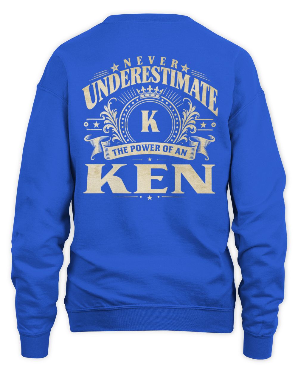 Never Underestimate Your Name Luxury Logo Shirt KEN M1-63 / Unisex Sweatshirt / royal