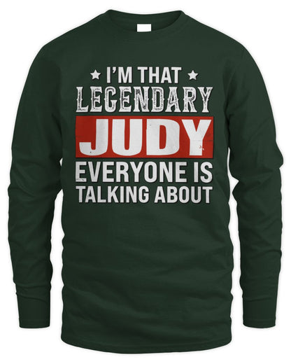 I'm That Legendary Name Everyone Is Talking About Funny Graphic T-Shirt JUDY M1-73 / Men's Long Sleeved T-Shirt / forest green