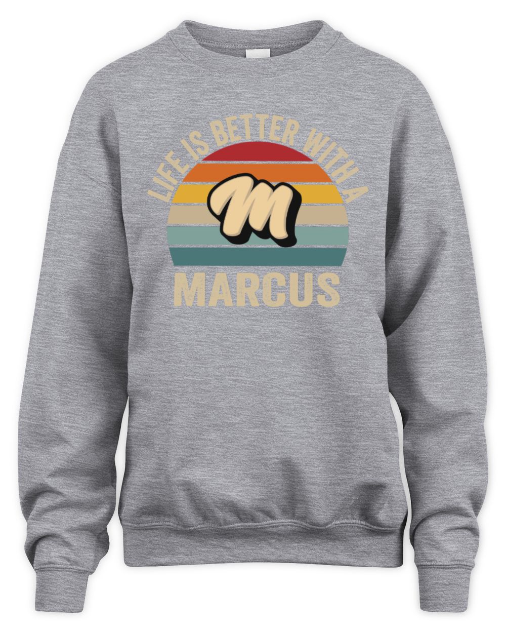 Life Is Better with Name Vintage Sun Shirt MARCUS M1-50 / Unisex Sweatshirt / sport grey