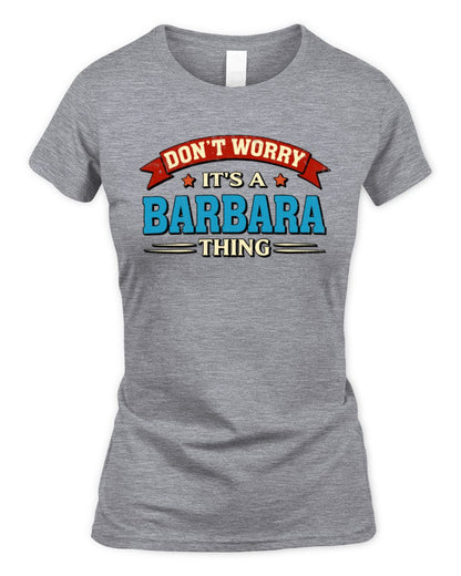 Don't Worry It's a Your Name Thing Funny Retro T-Shirt BARBARA M1-57 / Women's Standard T-Shirt / sport grey