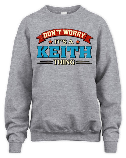 Don't Worry It's a Your Name Thing Funny Retro T-Shirt KEITH M1-57 / Unisex Sweatshirt / sport grey