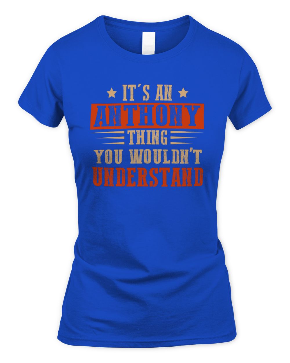 It's a Name Thing Personalized Funny Shirt ANTHONY M1-51 / Women's Standard T-Shirt / royal