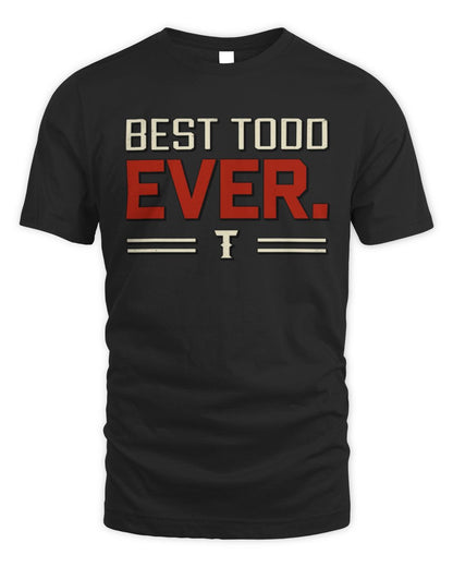 Best Your Name Ever Cool Shirt TODD M1-58 / Unisex Standard T-Shirt / black