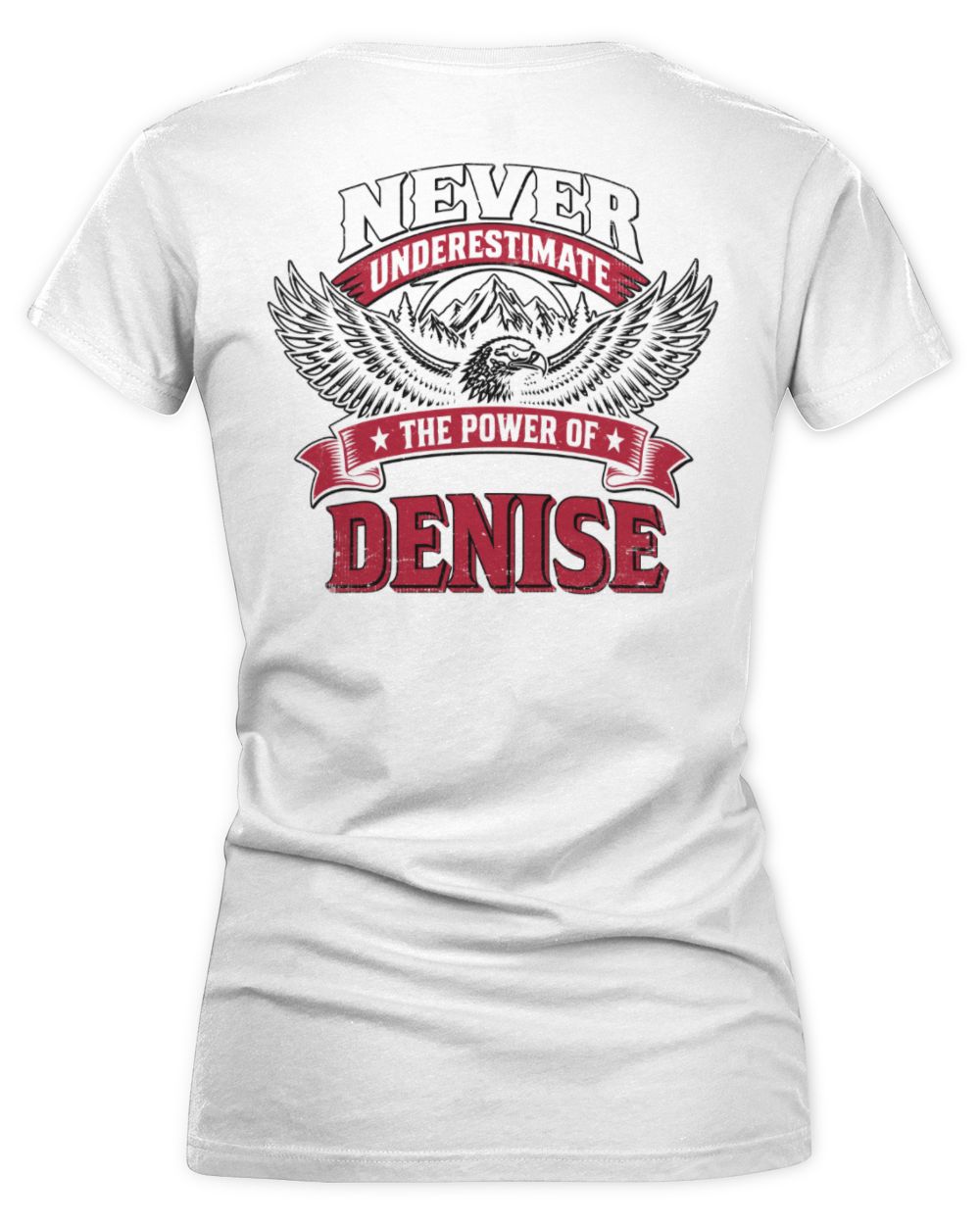 Never Underestimate Your Name Eagle Mountain Shirt DENISE M1-61 / Women's V-Neck T-Shirt / white